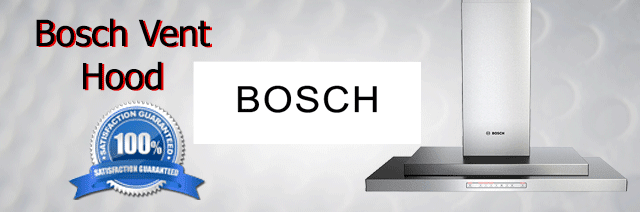 Bosch Vent Hood Repair Pasadena Authorized Service