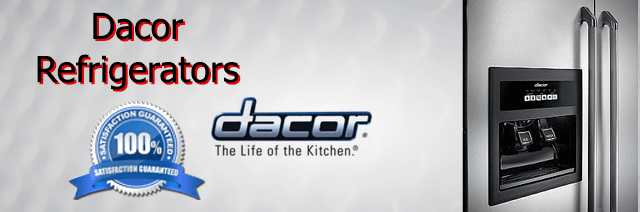 Dacor Refrigerator Repair Pasadena Authorized Service